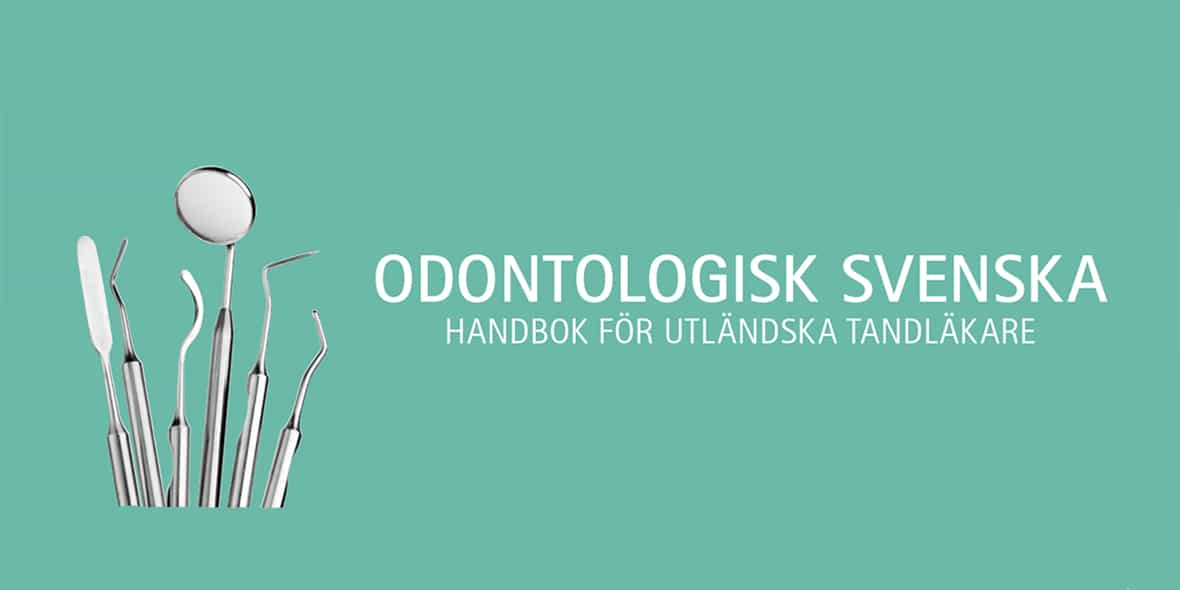 Odontologisk svenska – handbok för utländska tandläkare